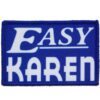 Easy Karen Embroidered Patch