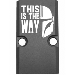 Engraved Optic Plate (RMR/RMSC) – Mandalorian “This is the Way”
